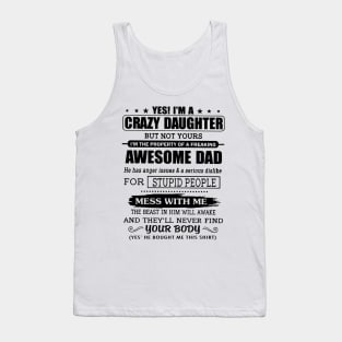 I'm A Crazy Daughter of A Dad He Has Anger Issues Tank Top